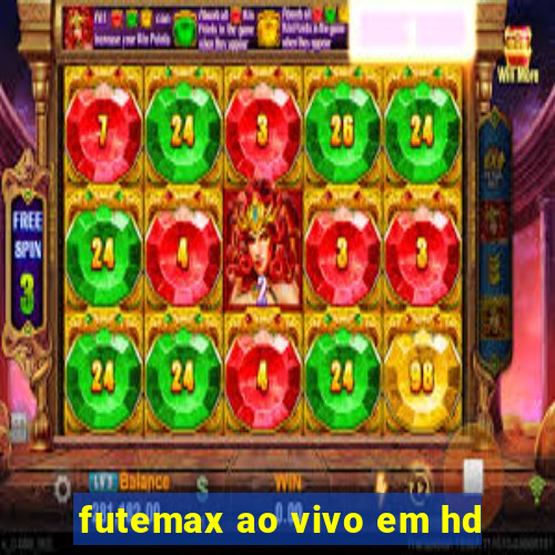 futemax ao vivo em hd